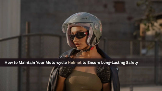 How to Maintain Your Motorcycle Helmet to Ensure Long-Lasting Safety