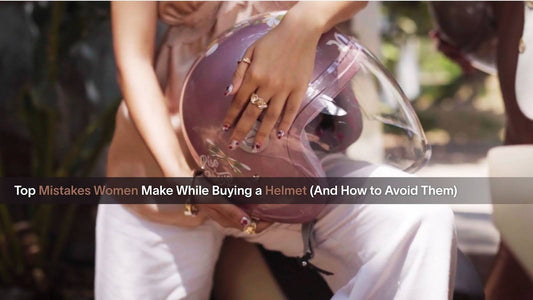Top Mistakes Women Make While Buying a Helmet